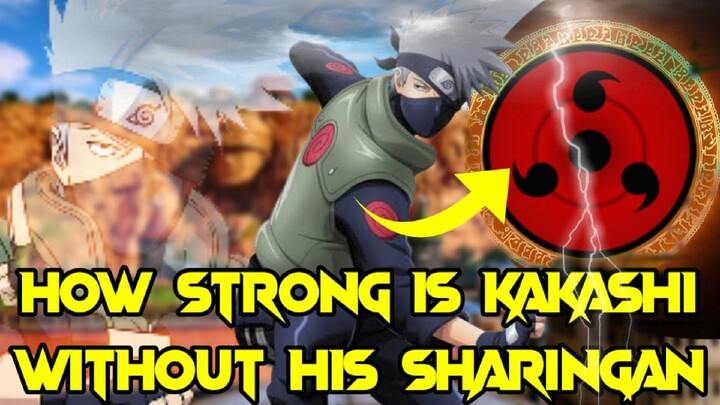 Gaano kalakas si kakashi kapag wala ang kanyang sharingan | tagalog explain #shikamarusenpai