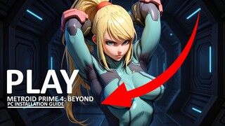 PLAY METROID PRIME 4 BEYOND NOW ON PC! EDEN GUIDE