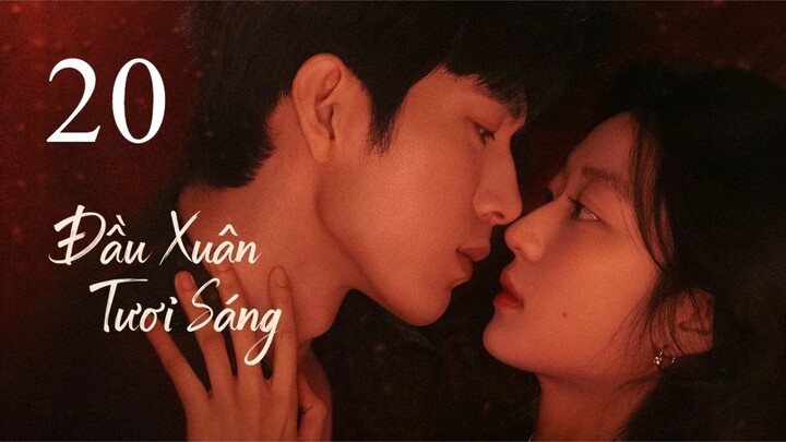 [Thuyết minh] Đầu Xuân Tươi Sáng - Tập 20