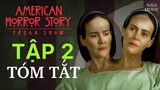 Phim Truyện Kinh Dị Mỹ 4 Tập 2 | Cô Gái 3 Vú | Tóm Tắt American Horror Story 4 #NagiMovie #AHS4