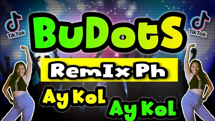 Best Remixes | Budots Budots Dance Viral | Ay Kol Ay Kol | Budots Remix
