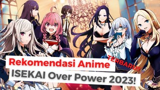 Anime ISEKAI OVER POWER TERBARU 2023 || Anime MC OP | New Isekai Over Power Anime 2023
