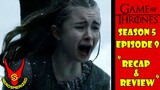 Game of Thrones Season 5 Episode 9 "Dance with Dragons" Recap and Review