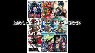 MGA ANIME NA IPINALABAS SA TV 5