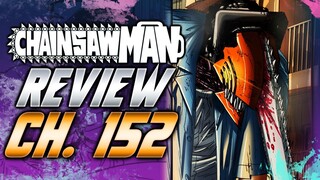 Chainsaw Man UNLEASHED At Last - Chainsaw Man Chapter 152 Review!