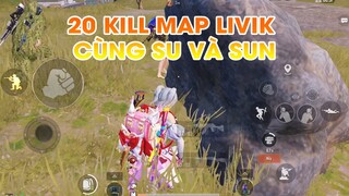 PUBG MOBILE | 20 KILL MAP LIVIK CÙNG SU VÀ SUN