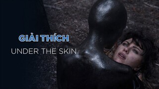 Chuyện Gì Đã Xảy Ra Trong UNDER THE SKIN?