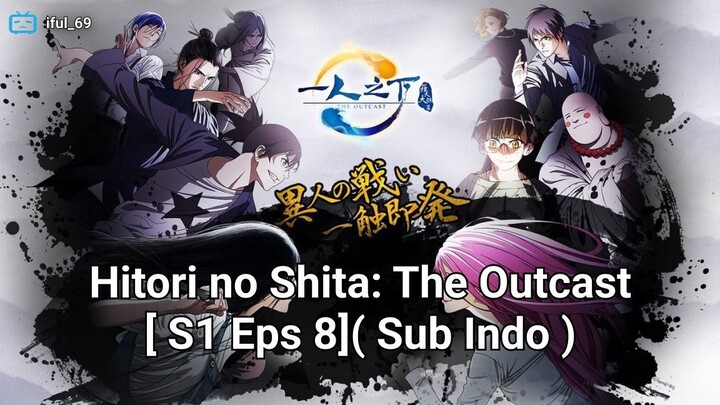 Hitori no Shita: The Outcast [ S1 Eps 8]( Sub Indo )