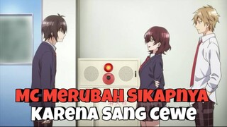 Perubahan Sikap MC Karena Sang Cewe!!