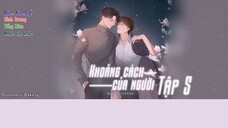 「Vietsub」Kịch truyền thanh 《Khoảng cách của người》|| Tập 5