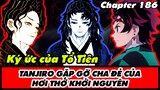 [Bình Luận Manga] Demon Slayer: Kimetsu No Yaiba chapter 186| KÝ ỨC CỦA TỔ TIÊN