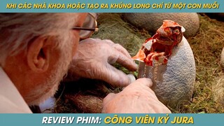 Review Phim ST | Các Nhà Khoa Học Tạo Ra Khủng Long Bạo Chúa Chỉ Từ Một Con Muỗi | Công Viên Kỷ Jura