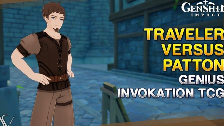 Traveller Vs Patton - การร้องขออัจฉริยะ TCG เกนชิน อิมแพ็ค 33