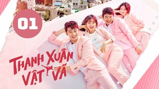 Tập 1| Thanh Xuân Vật Vã - Fight for My Way (Park Seo Jun & Kim Ji-won).