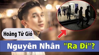 Nguyên Nhân Về "SỰ RA ĐI" Đột Ngột Của HOÀNG TỬ GIÓ?