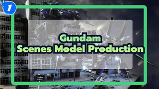 Gundam|【Scenes Show】Epic Girl Restored Scenes Model Production In Gundam EP 18_1