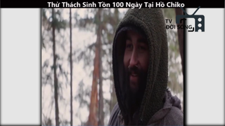 Thử Thách Sinh Tồn 100 Ngày Tại Hồ Chiko p7