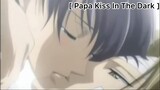 [BL] Papa Kiss In The Dark : ใครจะอยากเห็นน้ำตาของนักแสดงกัน