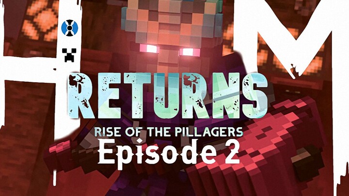 เขากลับมาแล้ว! [ตอนที่ 2: การเพิ่มขึ้นของ Pillagers] | มายคราฟ Movie | การผจญภัยของอเล็กซ์และสตีฟ