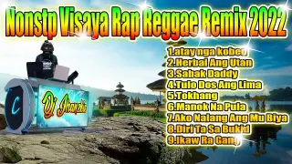 Nonstop Visaya Rap Reggae Remix 2022