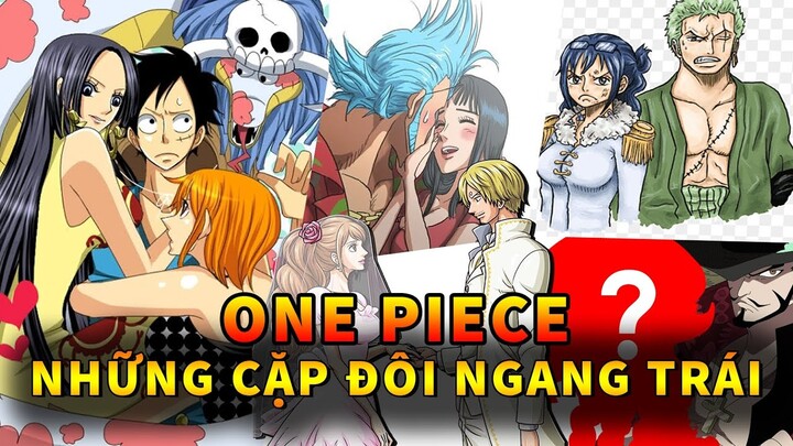 TOP 5 CUỘC TÌNH NGANG TRÁI TRONG ONE PIECE ! CUỘC TÌNH CỦA LUFFY VÀ ZORO BỊ LIỆT VÀO HÀNG CẤM