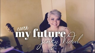 my future [cover] - Jinky Vidal