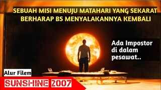 MANUSIA TERANCAM PUNAH - Alur Film Sunshine 2007