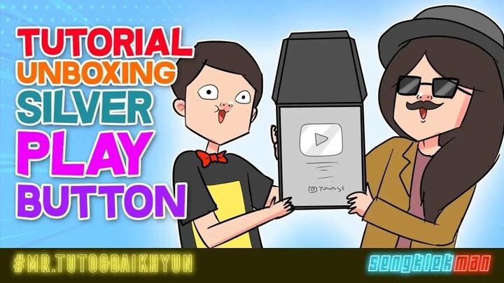 TUTORIAL UNBOXING SILVER PLAY BUTTON - MR.TUTO & BAIKHYUN