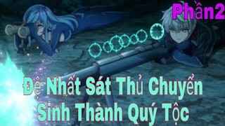 Tóm Tắt Anime: Đệ Nhất Sát Thủ Chuyển Sinh Thành Quý Tộc | Phần2 | Review Anime | Sún Review Anime