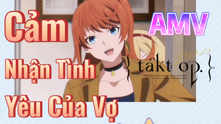 [Takt Op. Destiny] AMV | Cảm Nhận Tình Yêu Của Vợ