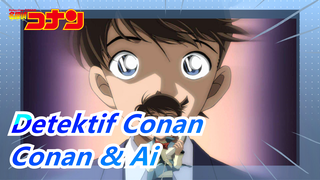 Detektif Conan | [Conan & Ai] Cintai Mereka Selamanya! Mereka Sangat Mani!