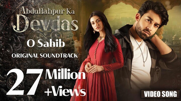 Abdullahpur Ka Devdas _ O Sahib OST _ Bilal Abbas, Sarah Khan I Adnan Dhool