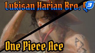 Lukisan Harian Bro. Qi | One Piece Ace_3