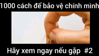 1000 cách để bảo vệ chính mình hãy xem ngay nếu gặp #2