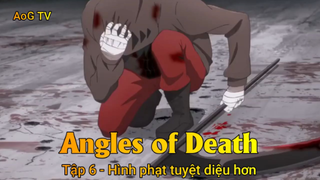 Angles of Death Tập 6 - Hình phạt tuyệt diệu hơn