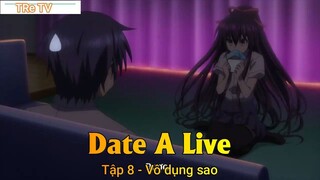 Date A Live Tập 8 - Vô dụng sao