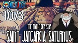 One Piece 1073 Full - Saint Jaygarcia Saturnus !! munculnya salah satu kekuatan terbesar didunia !!