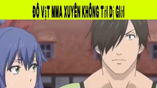 Đô Vật Xuyên Không Tới Dị Giới Phần 9#animehaynhat