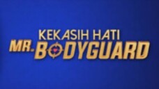 Kekasih hati Mr bodyguard episode 12