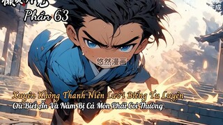 Xuyên Không Thanh Niên Lười Biếng Tu Luyện Chỉ Biết Ăn Và Nằm Bị Cả Môn Phái Coi Thường P63