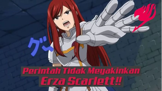 Perintah Tidak Meyakinkan Erza Scarlett❗❗