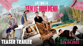 LẬT MẶT 6: TẤM VÉ ĐỊNH MỆNH | Teaser Trailer | Dự kiến khởi chiếu: 28.04.2023 #lyhai #latmat6