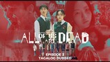 All of us are Dead Episode 2 Tagalog Dubbed