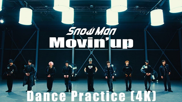 [Chinese Subtitles 4K] Snow Man "Movin' Up" Dance Practice