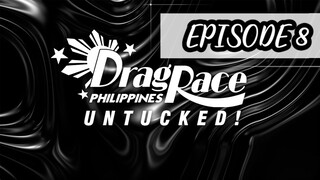 UNTUCKED DRAG RACE PHILIPPINES SEASON 3 EPISODE 8