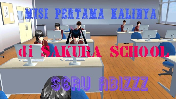 MISI PERTAMA KALINYA || DI SAKURA SCHOOL || SERU ABIZZZ