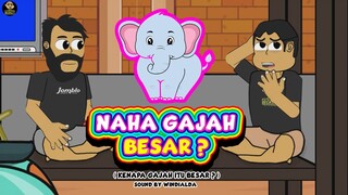 NAHA GAJAH BESAR ?