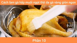 Cách làm gà hấp muối ngọt thịt da gà vàng giòn ngon #10