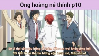 Ông hoàng né thính p10