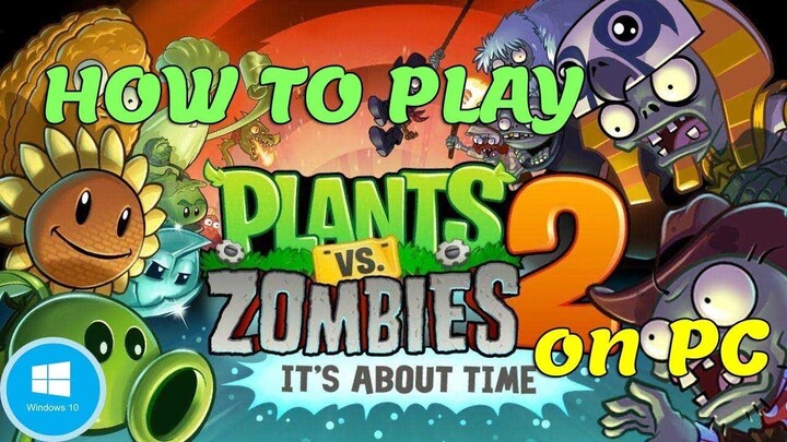 Cách tải Plants vs zombies 2 trên máy tính đơn giản